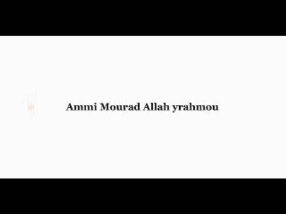 Ammi Mourad ALLAH YRAHMOU