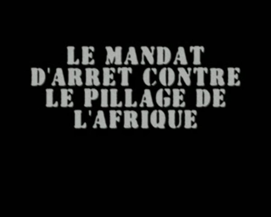 KONZO ACTION CONTRE LES PILLAGES DE L AFRIQUE MANDAT D ARRET
