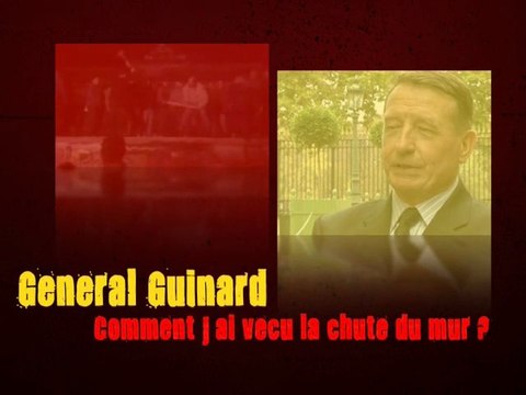 Chute du mur de Berlin : Entretien avec le Général Guinard