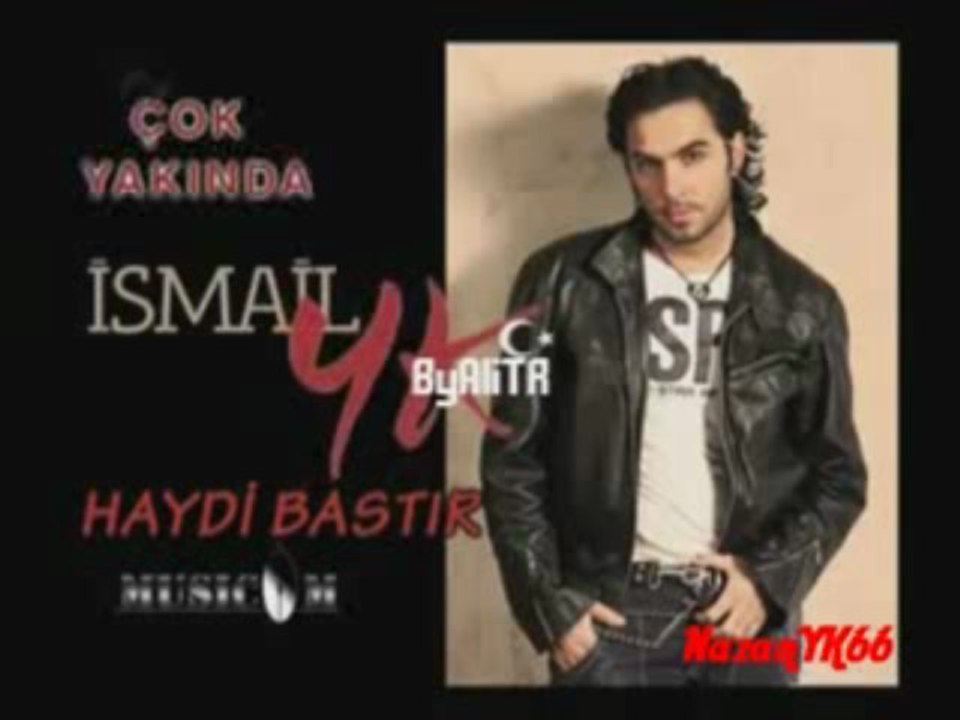 Ismail YK - Yeni Albüm Tanıtım Videosu 2009 [Haydi Bastır]