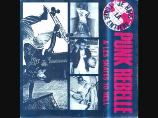 Je hais la terre entière-Punk Rebelle et les Skates to Hell