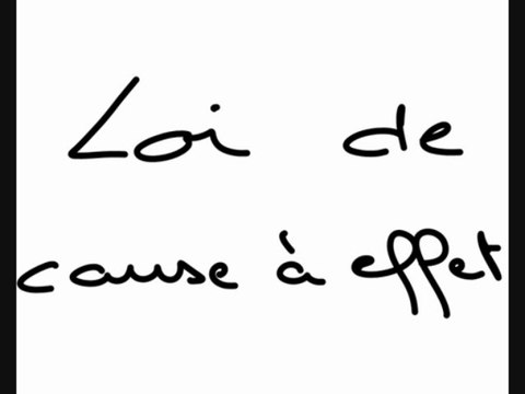 05 Lois de Causes et effets - Loi d'attraction