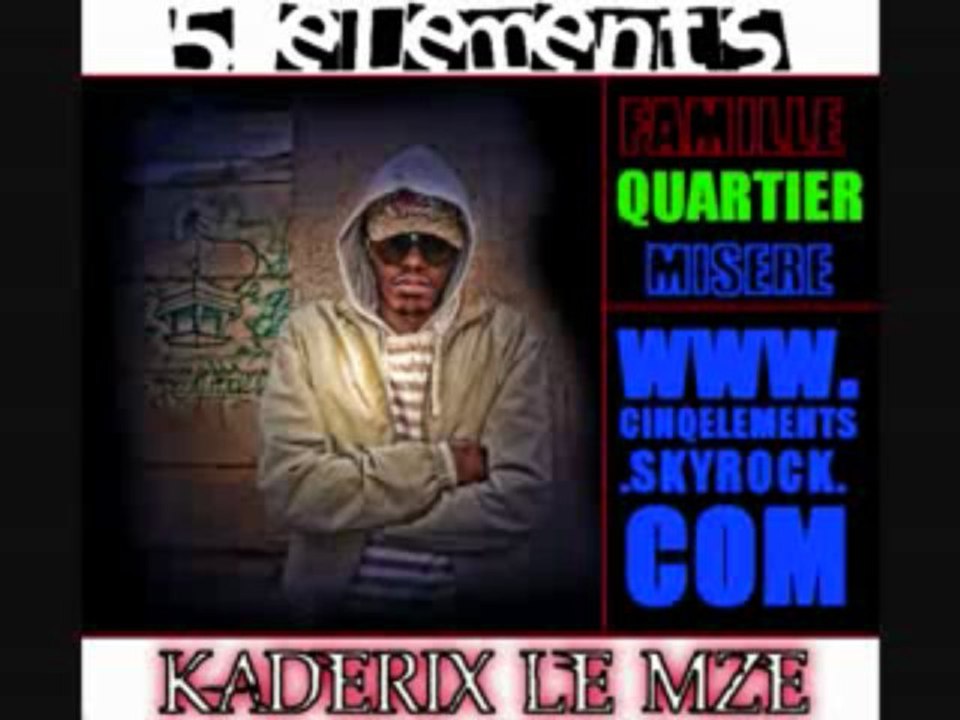 kaderix le mze (5elements) FAMILLE QUARTIER MISERE