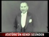 Atatürk'ün Kendi Sesinden !..
