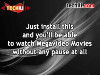 Watch Movies in Megavideo with No Pauses