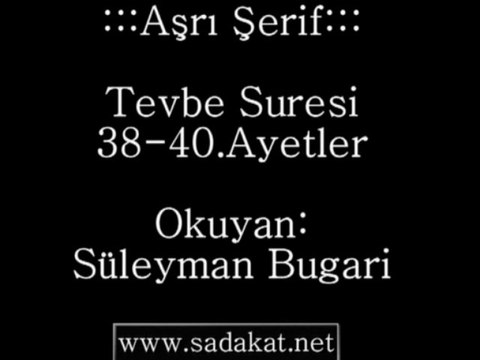Tevbe Suresi-38, 40.Ayetler-Süleyman Bugari [Aşrı Şerif]
