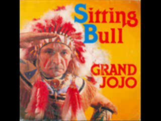 Grand jojo - Sitting Bull