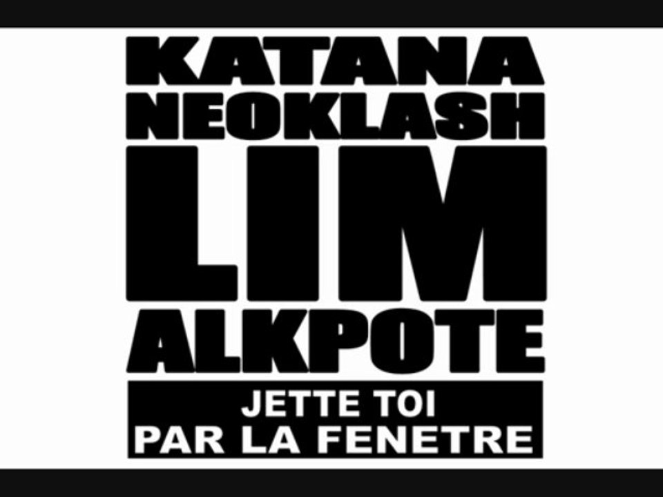 LIM - JETTE TOI PAR LA FENETRE feat Alkpote Neoklash Katana