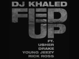 DJ Khaled Feat. Usher, Young Jeezy Rick Ross Drake - Fed Up