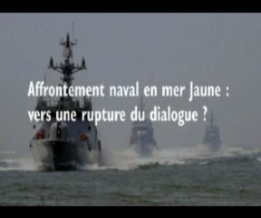Accrochage naval en mer Jaune : vers une rupture du dialogue