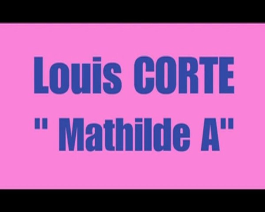 Mathilde A ou Mathilda de Louis CORTE