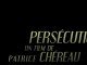 Persécution de Patrice Chéreau