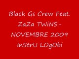 Black Gs Crew Feat. ZaZa TWiNS-NOVEMBRE 2009 InStrU LOgObi