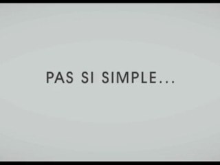 Pas Si Simple Bande Annonce VF