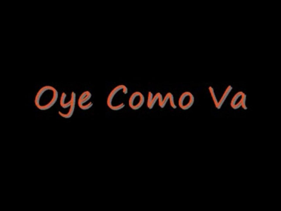 Oye Como Va