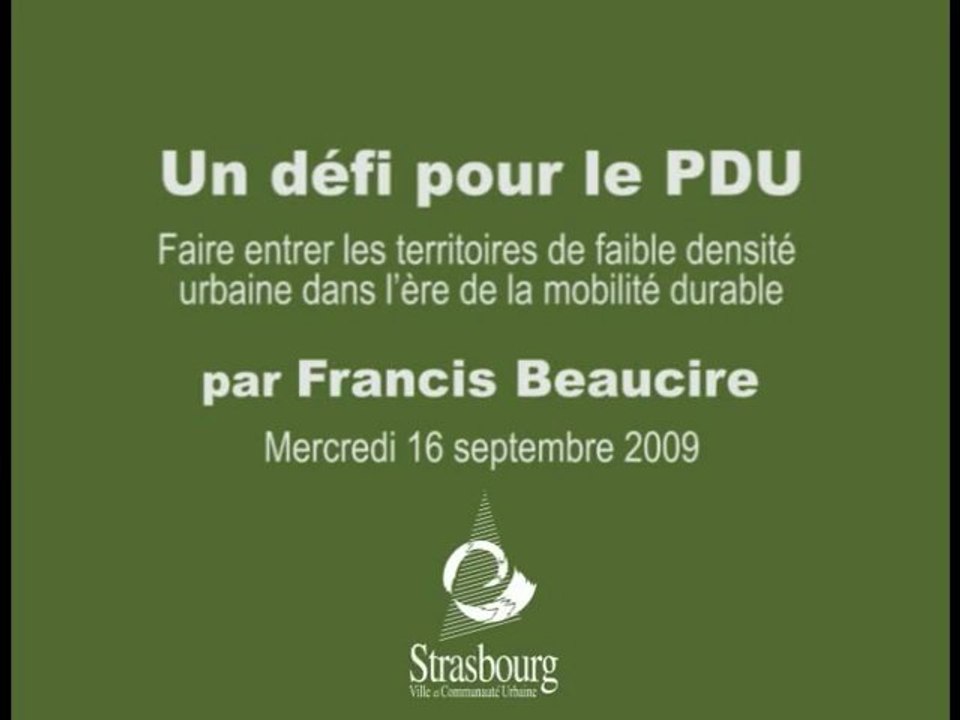 Un défi pour le PDU (Plan de Déplacements Urbains) à Strasbourg avec Francis Beaucire 1/3 2009