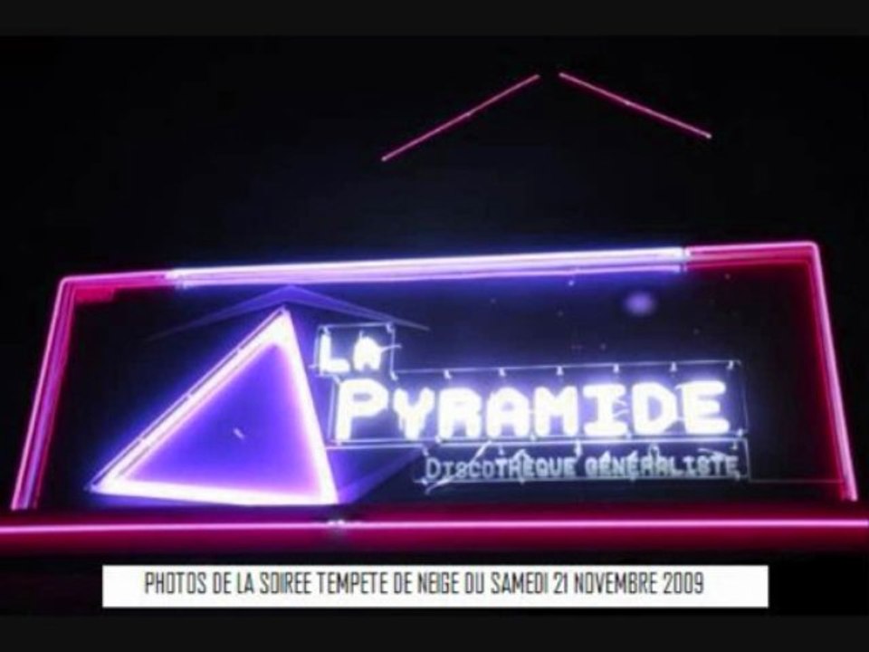 LA PYRAMIDE DISCOTHEQUE: SOIREE TEMPETE DE NEIGE DU 21/11/09