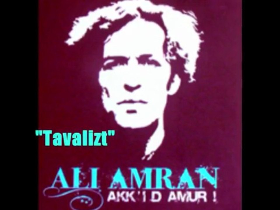 Ali Amran"Tavalizt" reprise de Hsissen.(Kabyle)