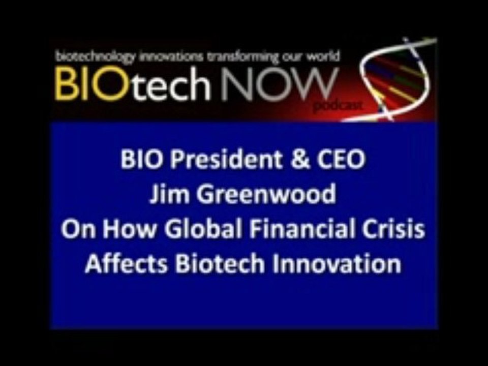 Jim Greenwood On How Global Financial Crisis Affects Biotech
