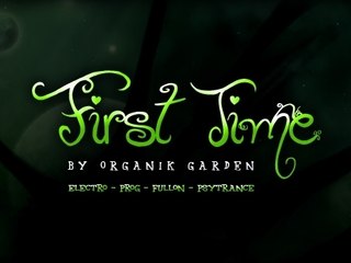 First Time by Organik Garden - 14/11/09 - PARIS