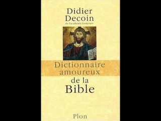 Didier Decoin : Dictionnaire amoureux de la Bible