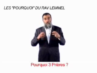La Minute du Rav Lemmel : Pourquoi 3 prières par jour ?