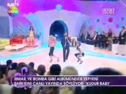 Ismail YK - Kudur baby [Her şey Dahil/18.11.09]