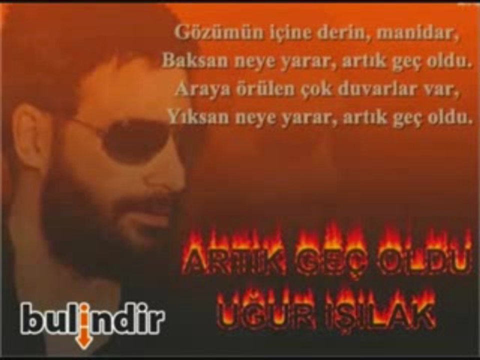 UĞUR IŞILAK-ARTIK GEÇ OLDU