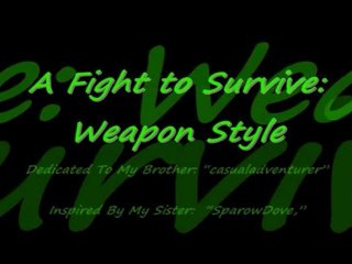 A Fight to Survive Weapon Style