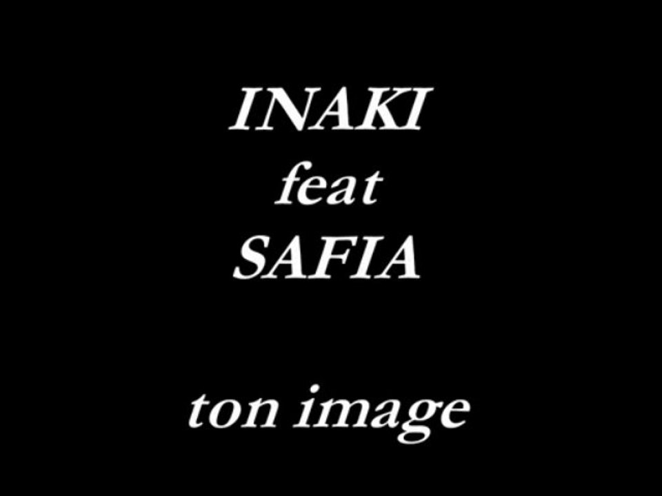 ton image INAKI feat SAFIA