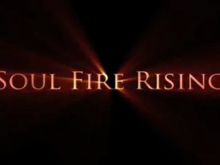 Soul Fire Rising - Trailer