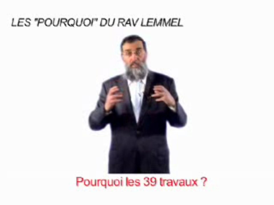 Pourquoi 39 travaux interdit de Shabbat ?