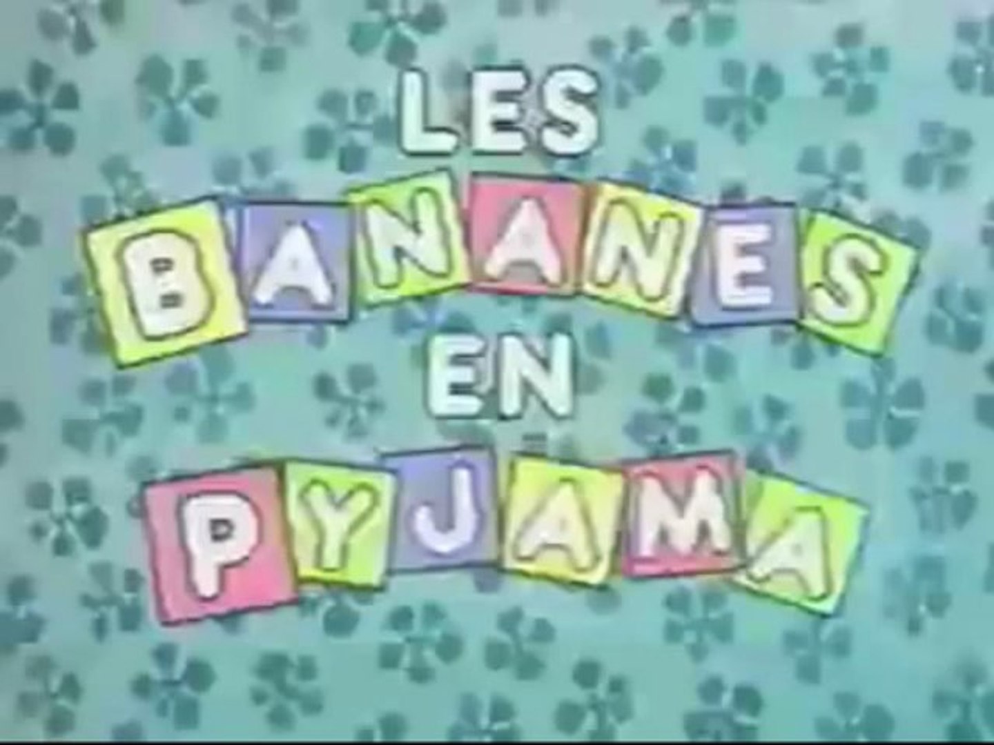 Les Bananes en pyjama - Vidéo Dailymotion