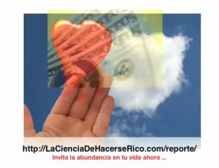 La ciencia de hacerse rico: Tu relacion con el dinero