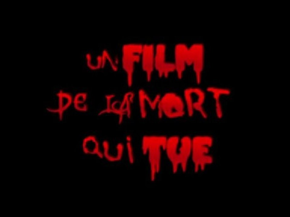 Un Film de la Mort qui Tue