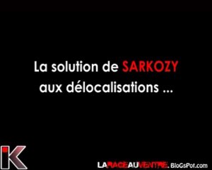 La solution de Sarkozy aux délocalisations ...