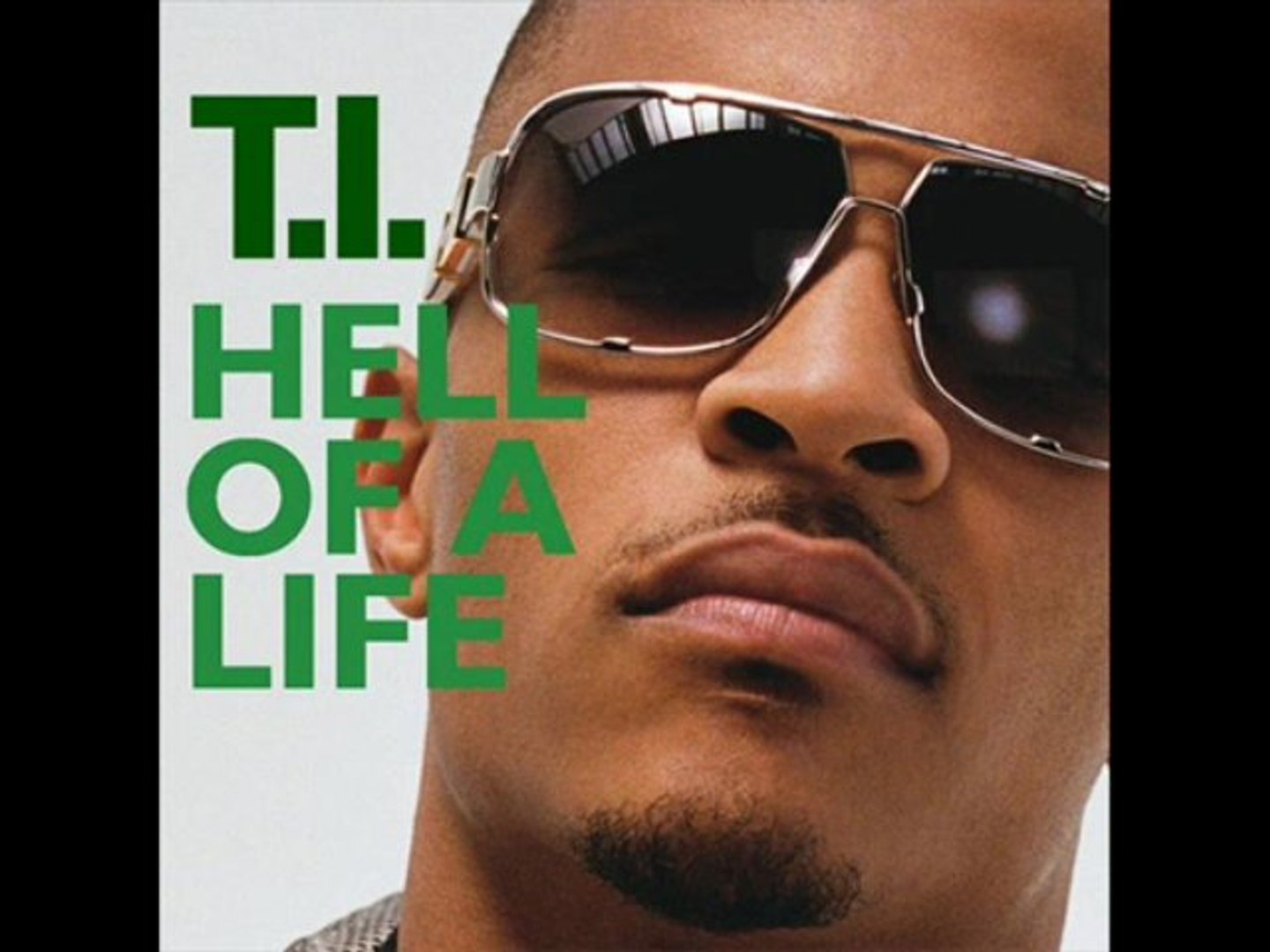 T I Hell Of A Life Hq Mp3 Download Link New Song