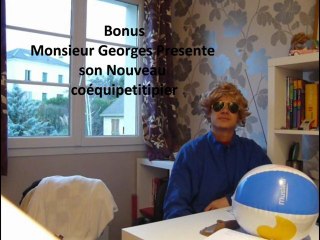 Bonus 2 : Mr Georges présente son coéquipier