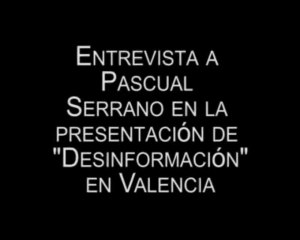 Entrevista Pascual Serrano en Valencia