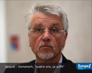 Jacquet : Domenech, "quatre ans, ça suffit!"