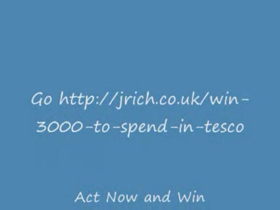 Win £3,000 To Spend In Tesco! Act Now.