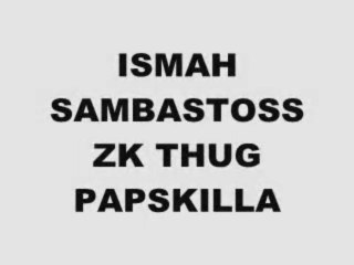 ISMAH,100BASTOSS,ZK THUG, PAPSKILLA (RCM ZOo)....
