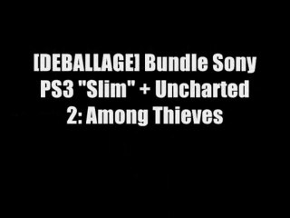 [DEBALLAGE] Bundle Sony PS3 "Slim" 250Go + Uncharted2