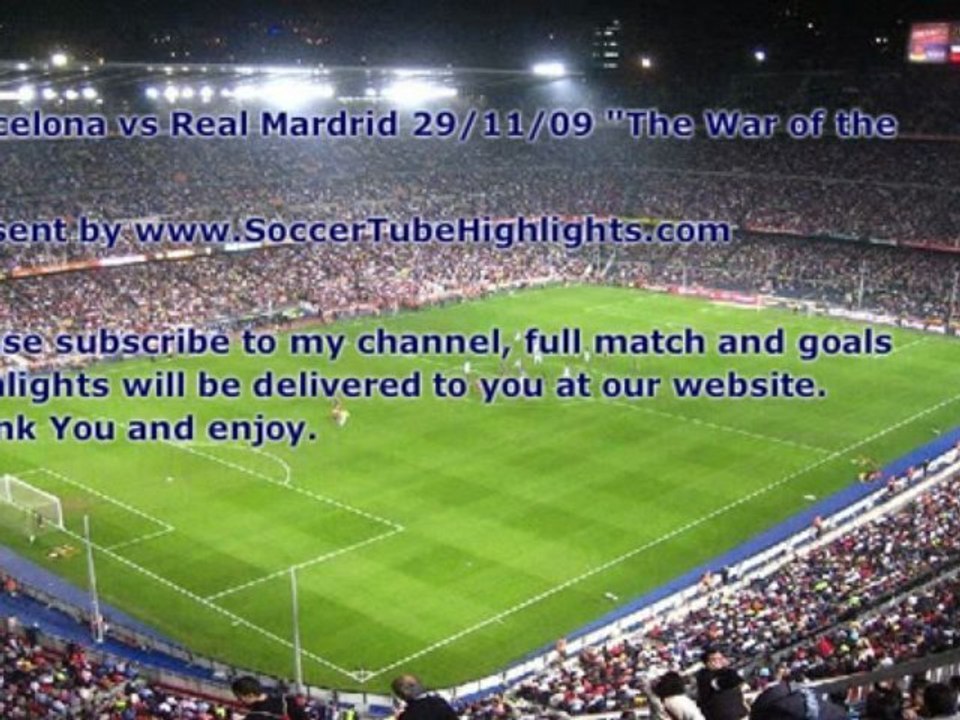 Barcelona vs Real Madrid  29/11/09 "The War of the Star"