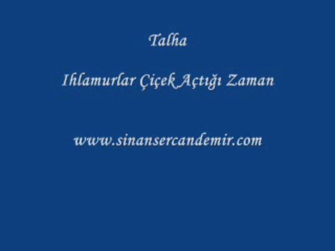Talha // Ihlamurlar Çiçek Açtığı Zaman