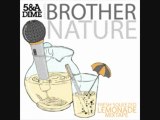 5&A Dime Presents Brother Nature - Mamas Lemonade