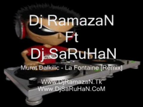 Dj RamazaN Ft Dj Saruhan Vs. Murat Dalkılıç - La Fontaine