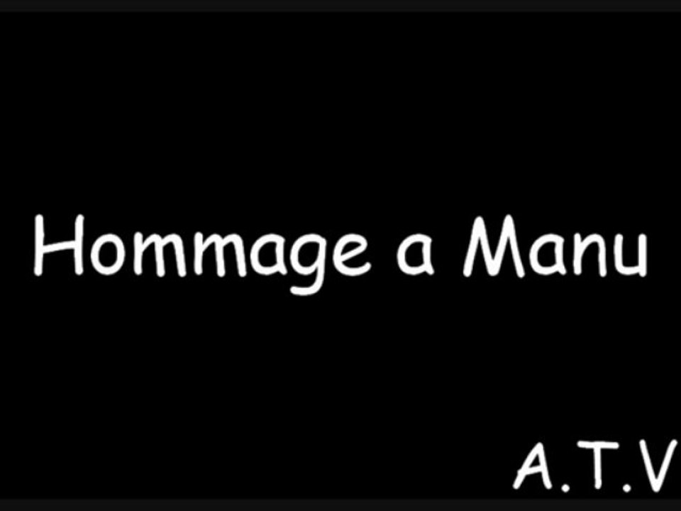 ATV - Hommage a Manu