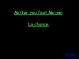 Mister you feat marvin - La chance