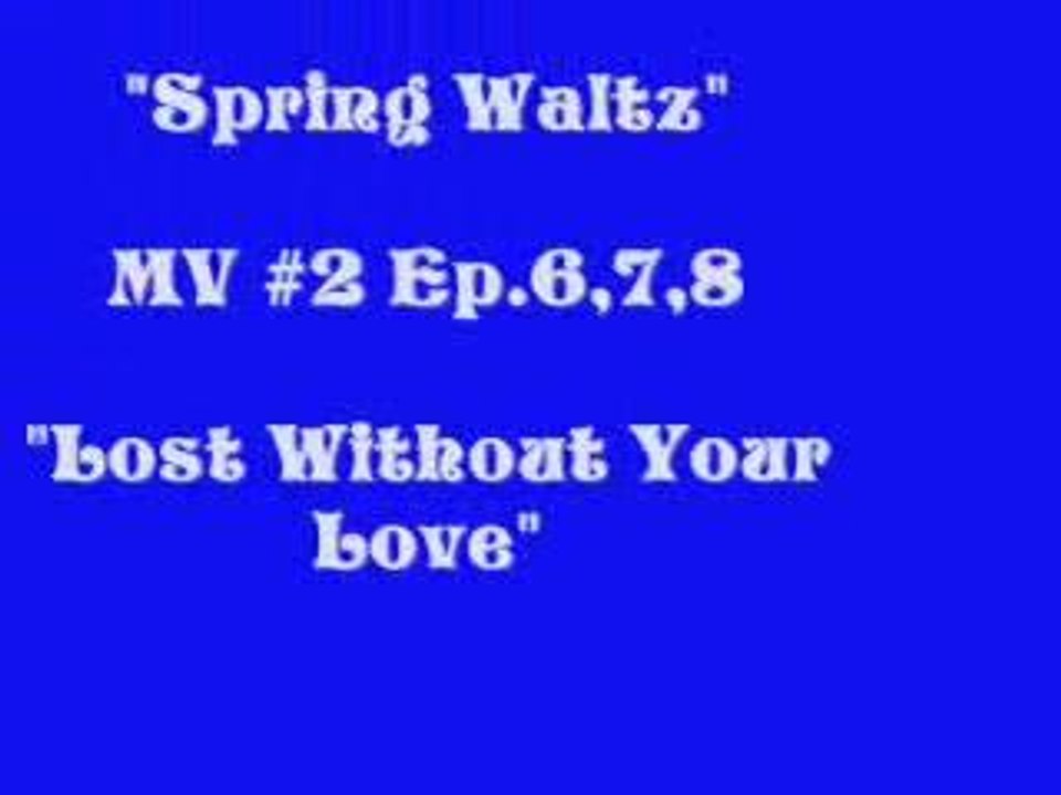 Spring Waltz MV #2